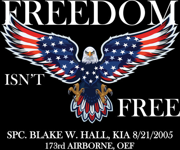 SPC. BLAKE W. HALL Freedom Isn't Free